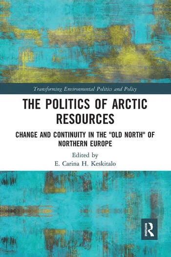 The Politics of Arctic Resources: Change and Continuity in the «Old North» of Northern Europe